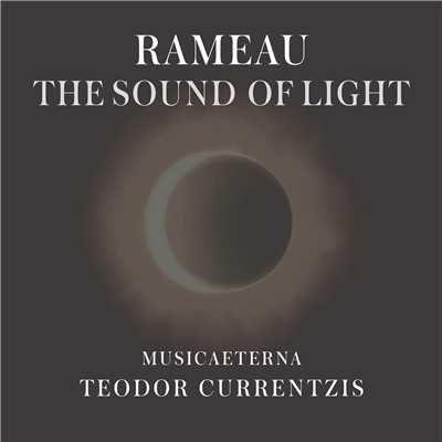 アルバム/Rameau - The Sound of Light/Teodor Currentzis