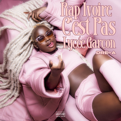 Rap Ivoire C'est Pas Lycee Garcon (Explicit)/DRE-A