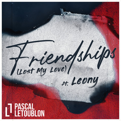シングル/Friendships (Lost My Love) (featuring Leony)/Pascal Letoublon