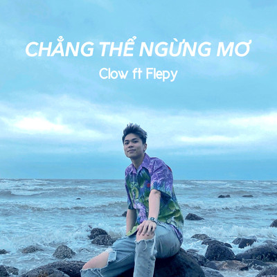 シングル/Chang The Ngung Mo (featuring Flepy)/Clow