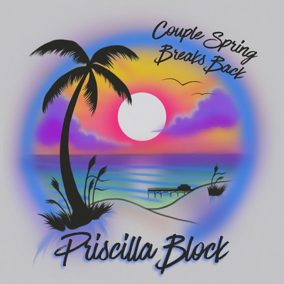 シングル/Couple Spring Breaks Back/Priscilla Block