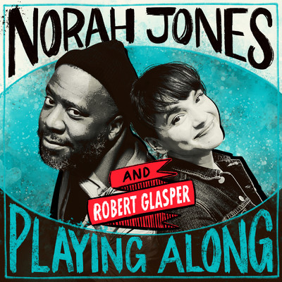 Let It Ride (From ”Norah Jones is Playing Along” Podcast)/ノラ・ジョーンズ／ロバート・グラスパー