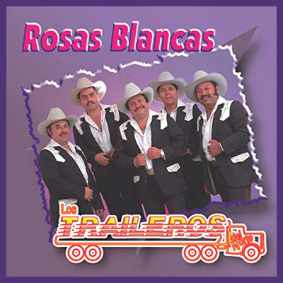 アルバム/Rosas Blancas/Los Traileros Del Norte