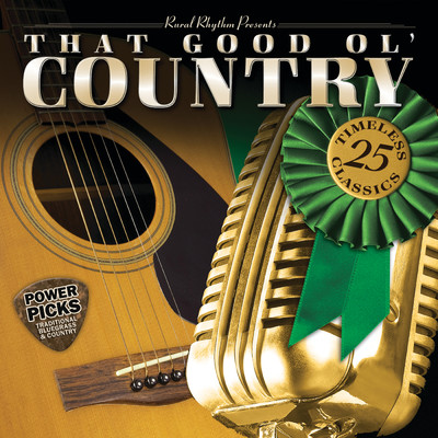 アルバム/That Good Ol' Country Power Picks: 25 Timeless Classics/Various Artists