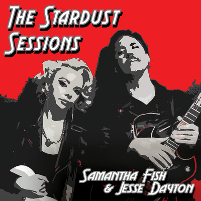 アルバム/The Stardust Sessions/Samantha Fish／Jesse Dayton
