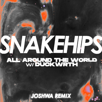 シングル/All Around The World/Snakehips & Duckwrth
