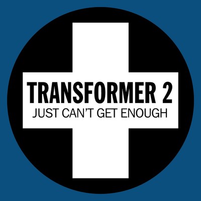 Just Can't Get Enough (Skindeep's Underground Dub Mix)/Transformer 2