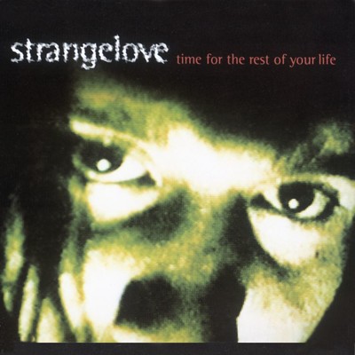 Time For The Rest Of Your Life/Strangelove