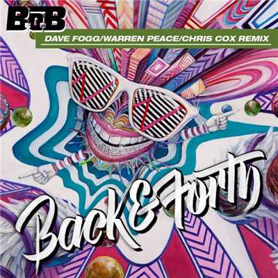 シングル/Back and Forth (Dave Fogg ／ Warren Peace ／ Chris Cox Remix)/B.o.B