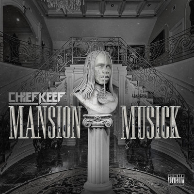 Mansion Musick/Chief Keef