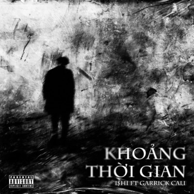 Khoang Thoi Gian (feat. Garrick Cali)/I$HI