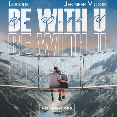Be With U/Locode & Jennifer Victor