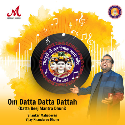 Om Datta Datta Dattah (Datta Beej Mantra Dhuni)/Shankar Mahadevan & Vijay Khanderao Dhone