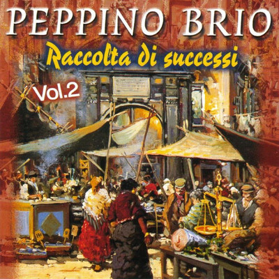 Raccolta Di Successi, Vol. 2/Peppino Brio