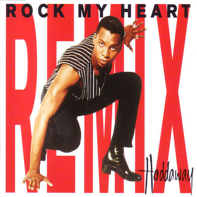 Rock My Heart (Radio Mix)/Haddaway