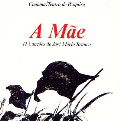 A Mae - 12 Cancoes de Jose Mario Branco/Jose Mario Branco