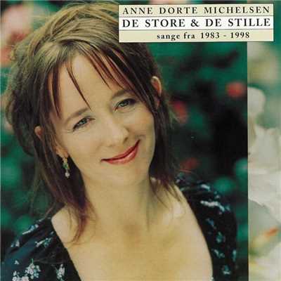 De Store Og De Stille [Sange Fra 1983 - 1998]/Anne Dorte Michelsen