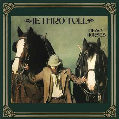 Heavy Horses (2003 Remaster)/Jethro Tull