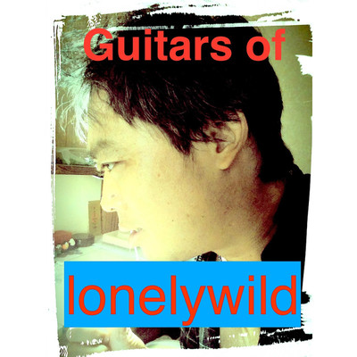 アルバム/Guitars of(Guitar Instrument)/lonelywild
