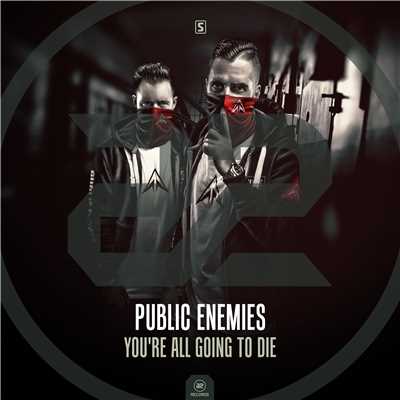 アルバム/You're All Going To Die/Public Enemies