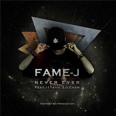 Never Ever (Feat. i11evn, Lil cham)/FAME-J