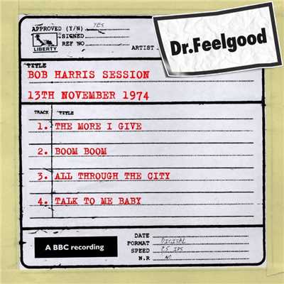 Dr Feelgood - BBC Bob Harris session (13th November 1974)/Dr Feelgood