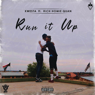 Run It Up (Explicit) feat.Rich Homie Quan/Kwesta