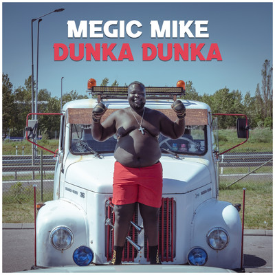 Dunka dunka (Explicit)/Megic Mike