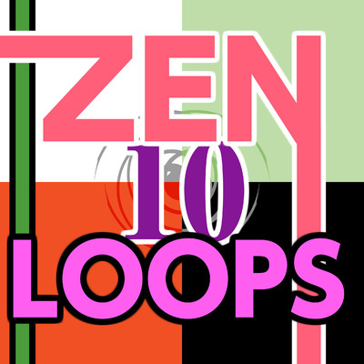 Zen Loops 10/ニライカナイ