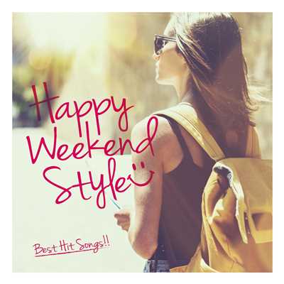 Happy Weekend Style -Best Hit Songs- (週末に聴きたい、多幸感溢れるアコースティックカヴァー集)/magicbox
