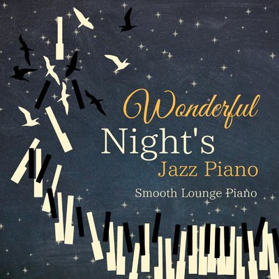 Wonderful Night's Jazz Piano/Smooth Lounge Piano