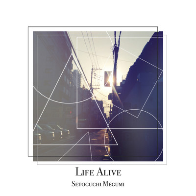 アルバム/Life Alive/瀬戸口恵