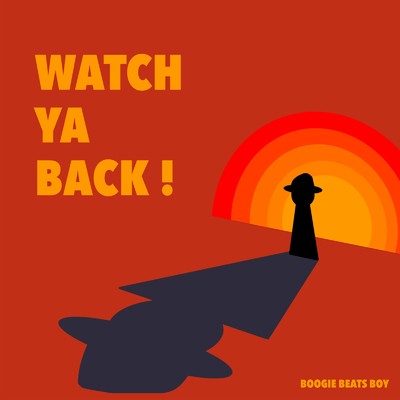 Watch Ya Back ！/Boogie Beats Boy