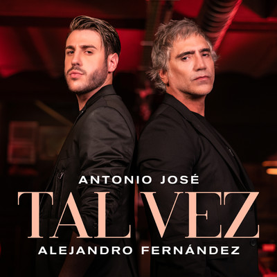 Tal Vez/Antonio Jose／Alejandro Fernandez
