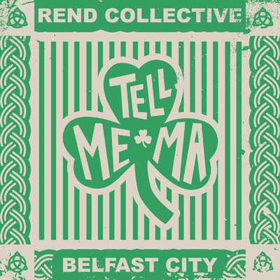 シングル/Tell Me Ma (Belfast City)/Rend Collective