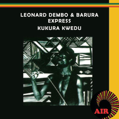 アルバム/Kukura Kwedu/Leonard Dembo／The Barura Express