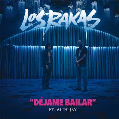 シングル/Dejame Bailar (featuring Alih Jey)/Los Rakas