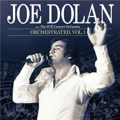 Orchestrated (Vol.1)/Joe Dolan／The RTE Concert Orchestra