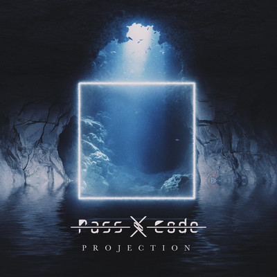 PROJECTION/PassCode