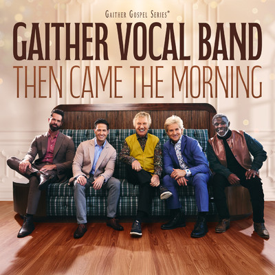 When Jesus Breaks The Morning/Gaither Vocal Band
