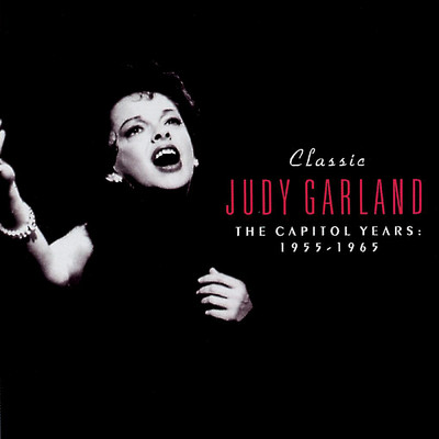Classic Judy Garland: The Capitol Years 1955-1965/ジュディ・ガーランド