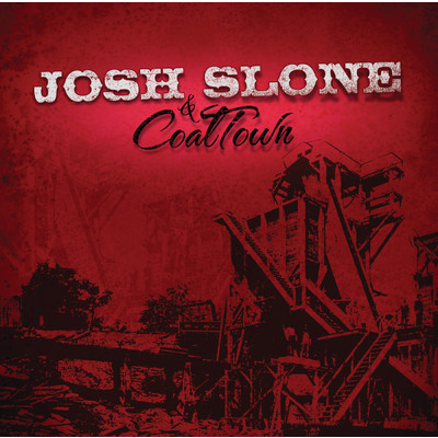 Destination Heartache/Josh Slone & Coaltown