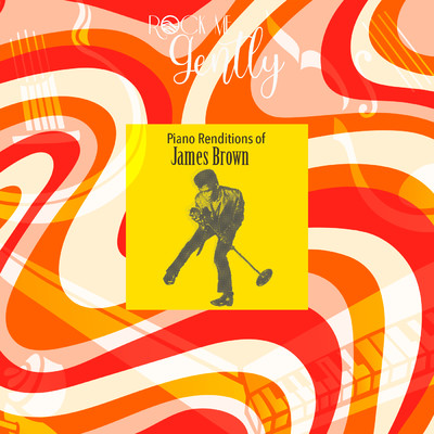 Piano Renditions Of James Brown/Rock Me Gently