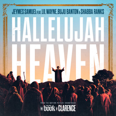 Hallelujah Heaven (Clean) (featuring Lil Wayne, Buju Banton, Shabba Ranks／From The Motion Picture Soundtrack “The Book Of Clarence”)/Jeymes Samuel