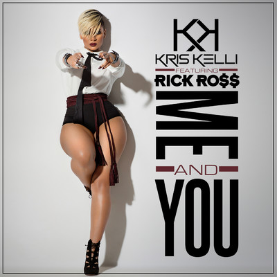 シングル/Me And You (featuring Rick Ross)/Kris Kelli
