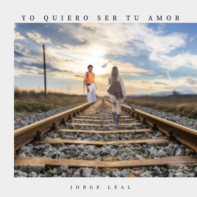 Yo quiero ser tu Amor (feat. Jorge Leal)/Jorge Leal