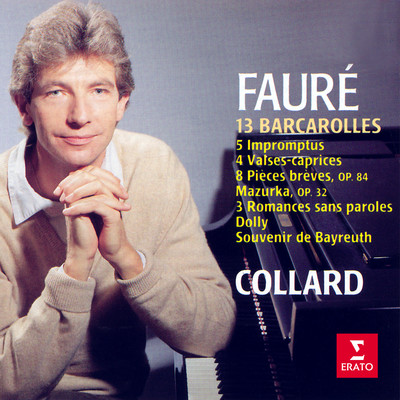 Faure: Barcarolles, Impromptus, Valses-caprices, Romances sans paroles, Dolly, Souvenir de Bayreuth.../Jean Philippe Collard