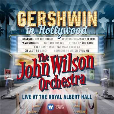 Gershwin in Hollywood (Live)/The John Wilson Orchestra