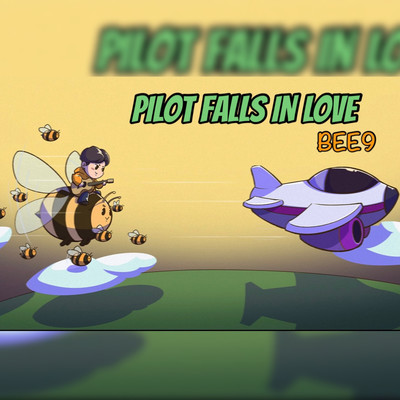 Pilot Falls In Love/Bee9