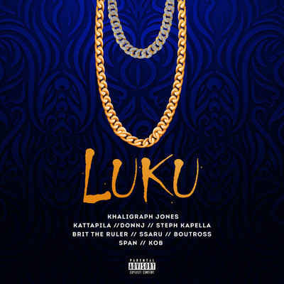 Luku (feat. Kattapila, DonnJ, Steph Kapella, Brit The Ruler, Ssaru, Boutross, Span & KOB)/Khaligraph Jones